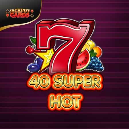 40 Super Hot
